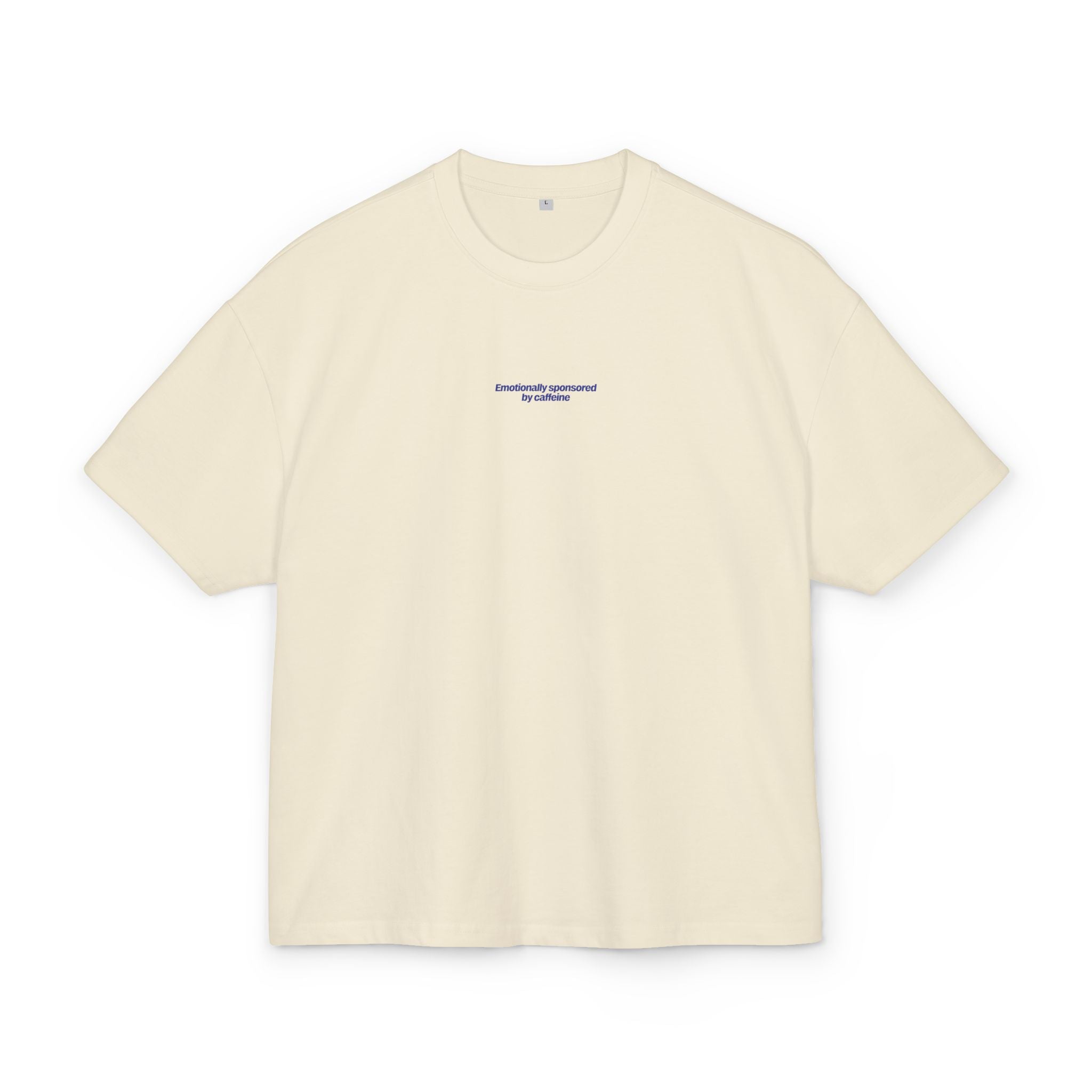 Heavy Weight Relaxed Fit T-Shirt - Emotionally sponsored by caffeine