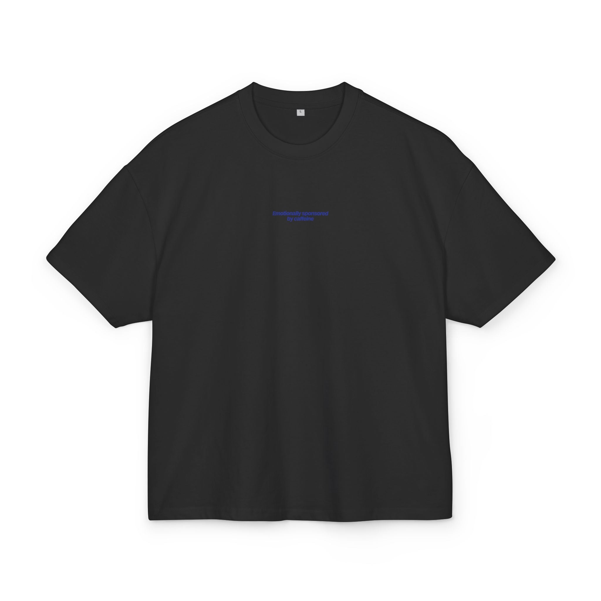 Heavy Weight Relaxed Fit T-Shirt - Emotionally sponsored by caffeine
