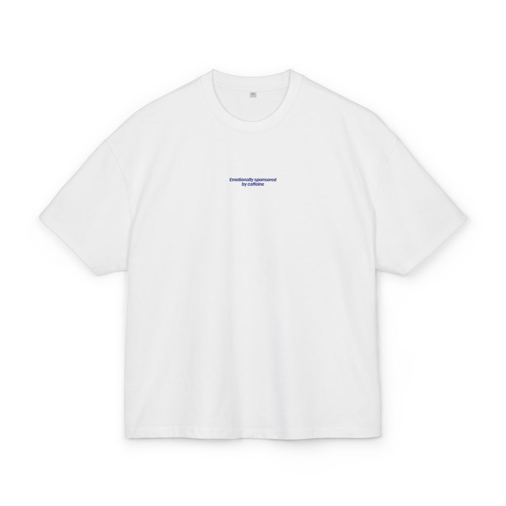 Heavy Weight Relaxed Fit T-Shirt - Emotionally sponsored by caffeine