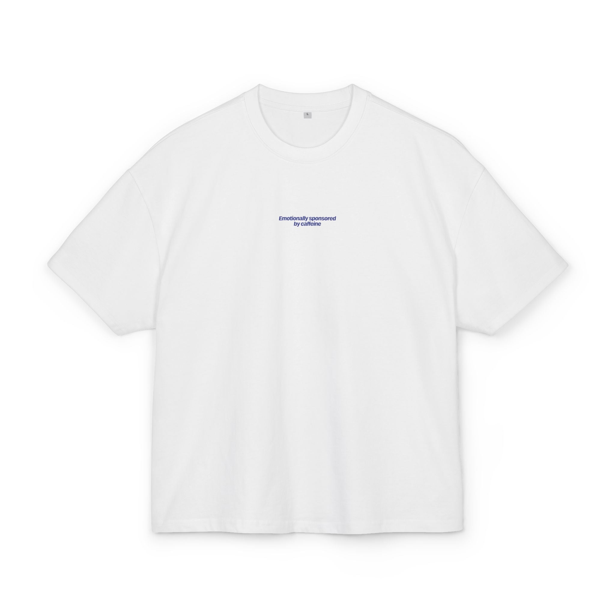 Heavy Weight Relaxed Fit T-Shirt - Emotionally sponsored by caffeine