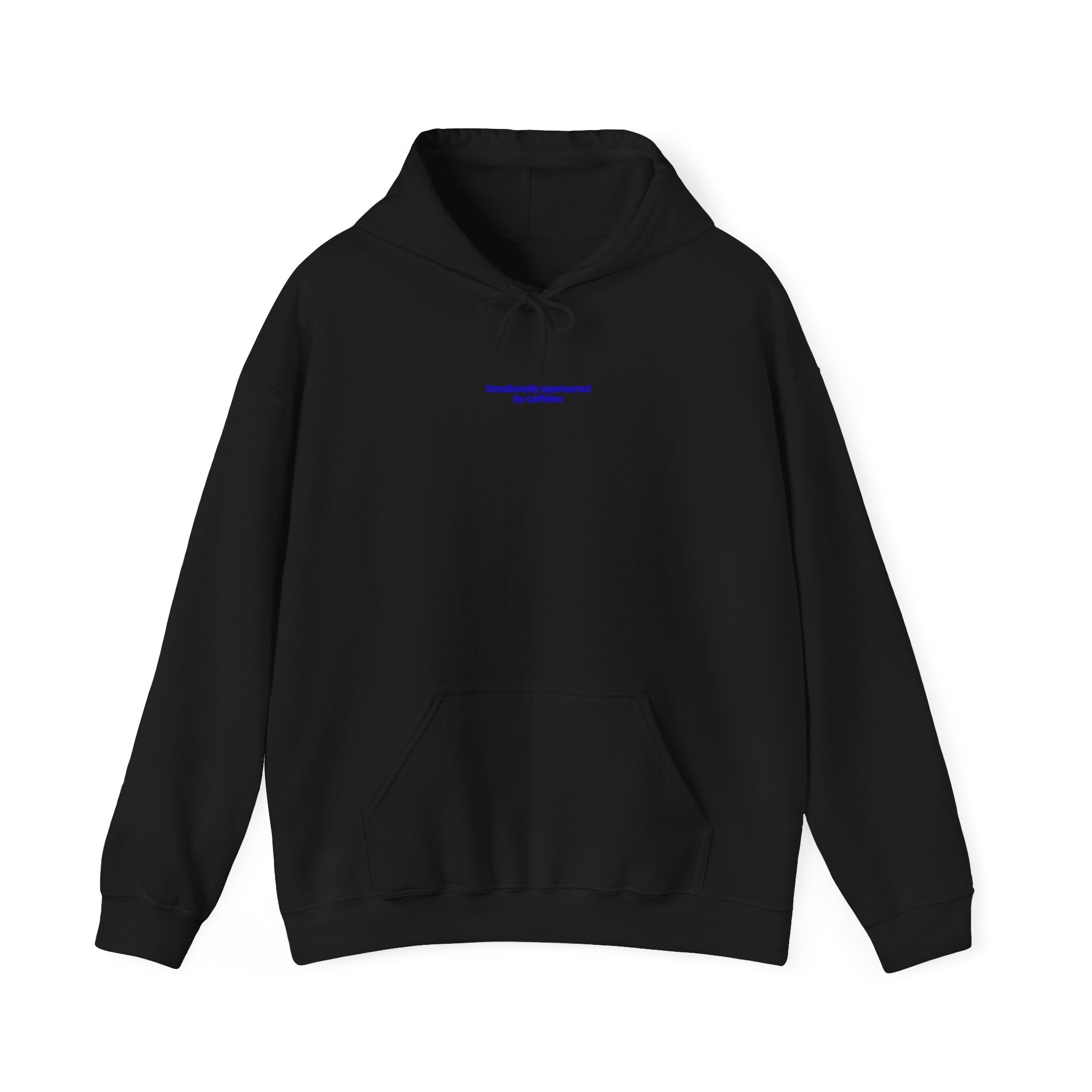 Heavy Weight Hoodie  - Emotionally sponsored by caffeine