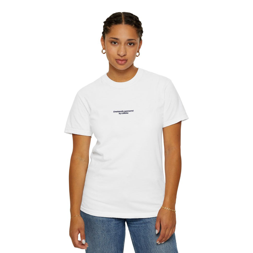 Heavy Weight Relaxed Fit T-Shirt - Emotionally sponsored by caffeine